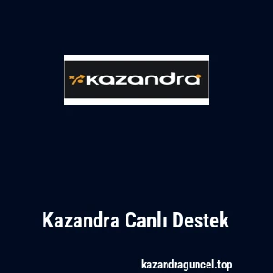 Kazandra Canlı Destek