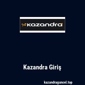 Kazandra Giriş